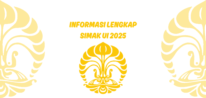 INFormasi lengkap SIMAK UI 2025